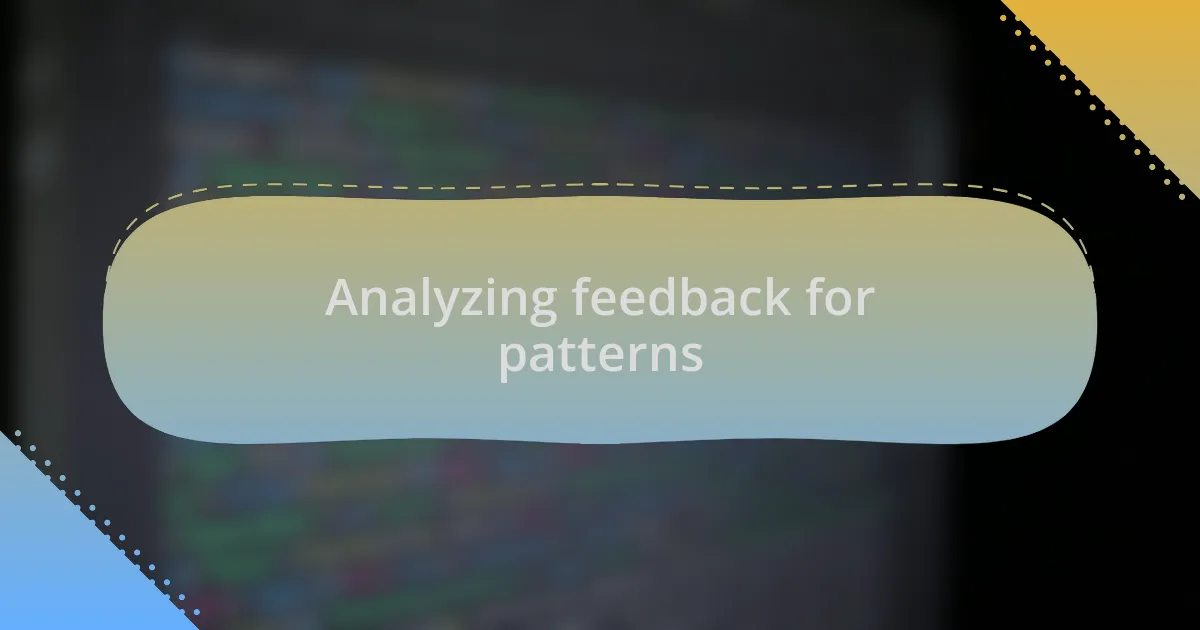 Analyzing feedback for patterns