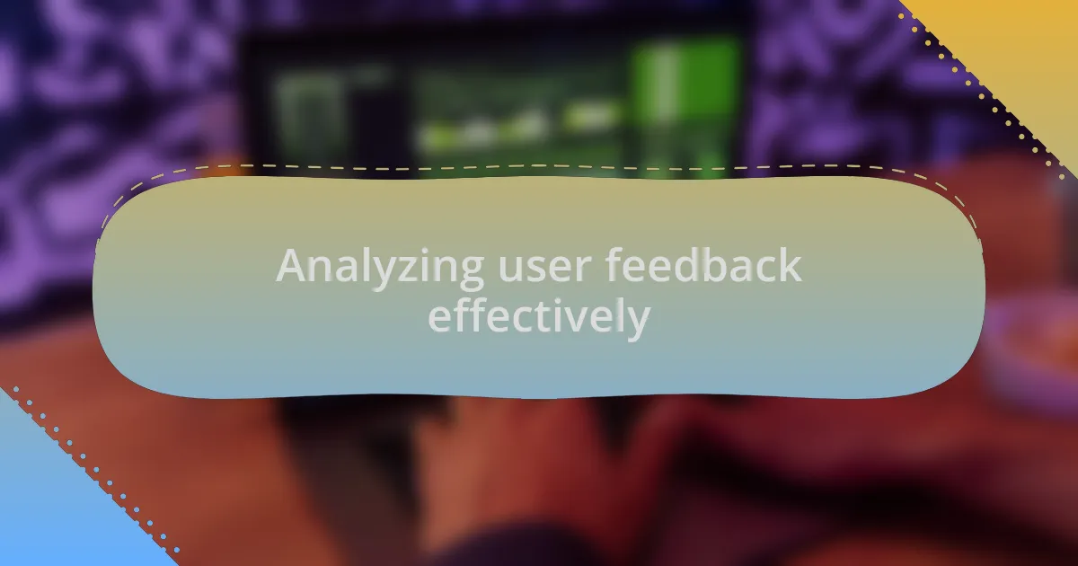 Analyzing user feedback effectively