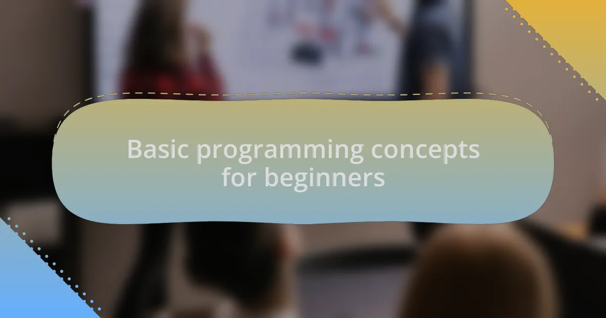 Basic programming concepts for beginners