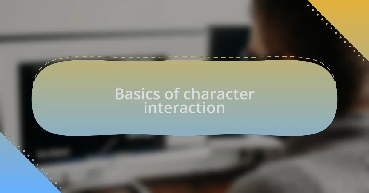 Basics of character interaction