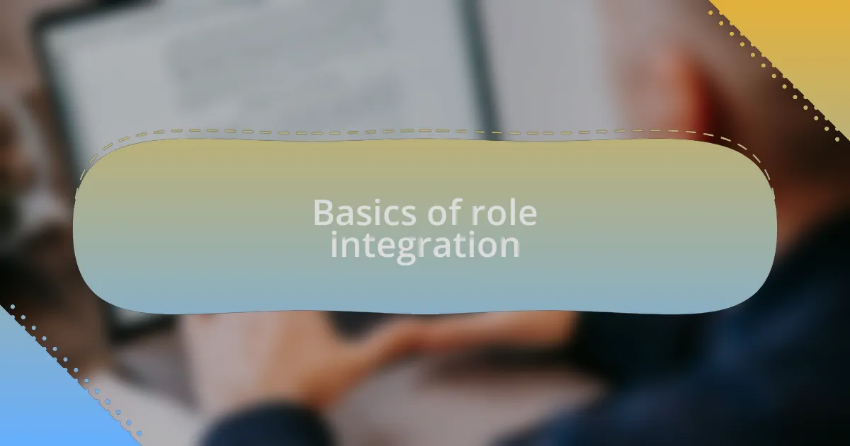 Basics of role integration