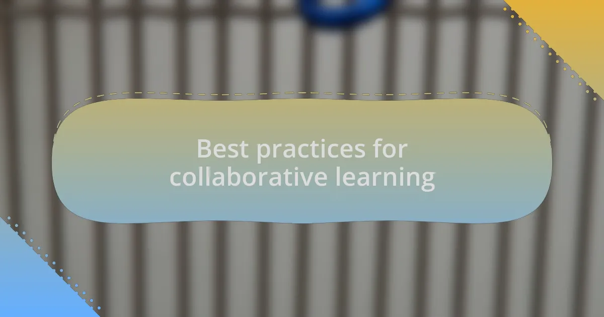Best practices for collaborative learning
