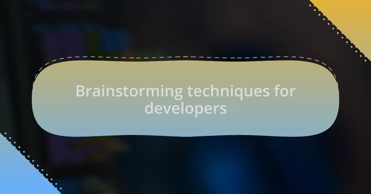 Brainstorming techniques for developers