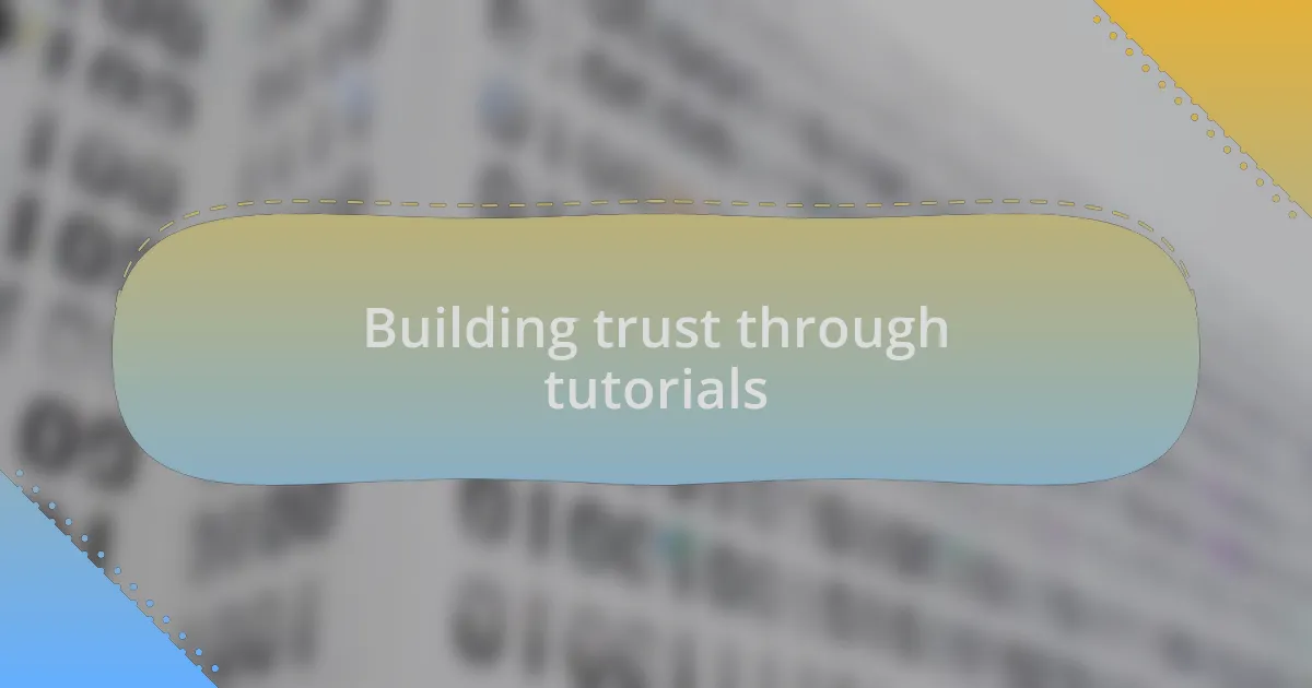 Building trust through tutorials