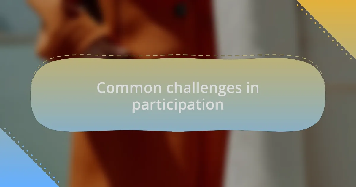 Common challenges in participation