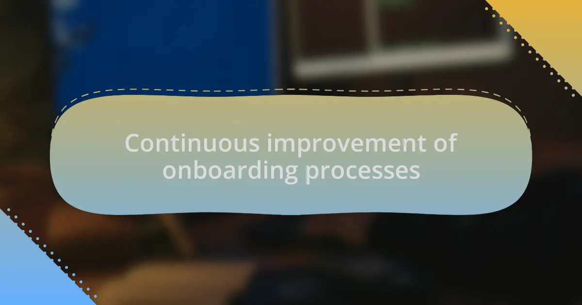 Continuous improvement of onboarding processes