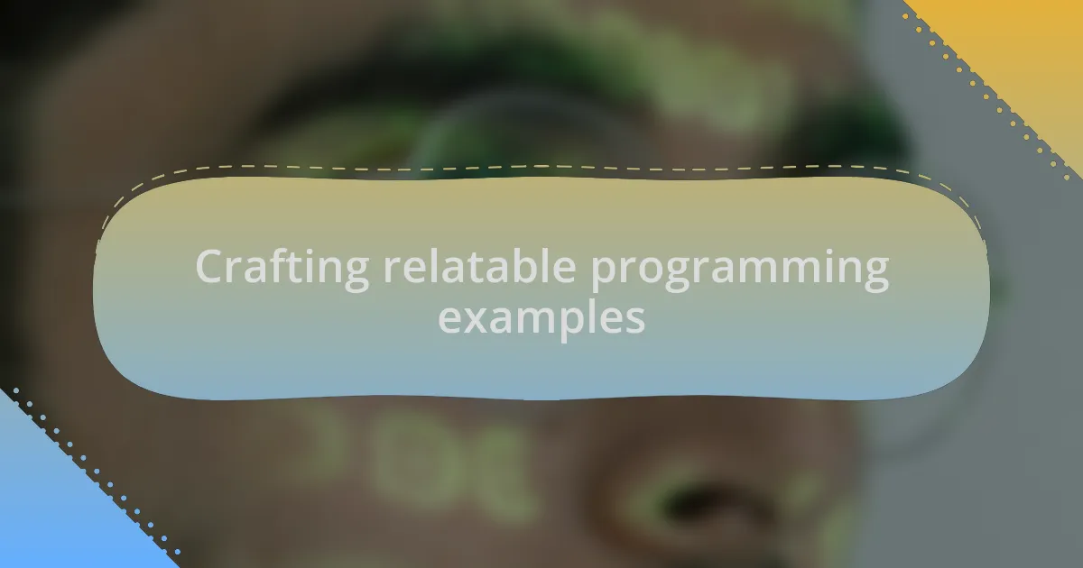 Crafting relatable programming examples