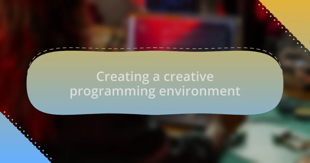Creating a creative programming environment