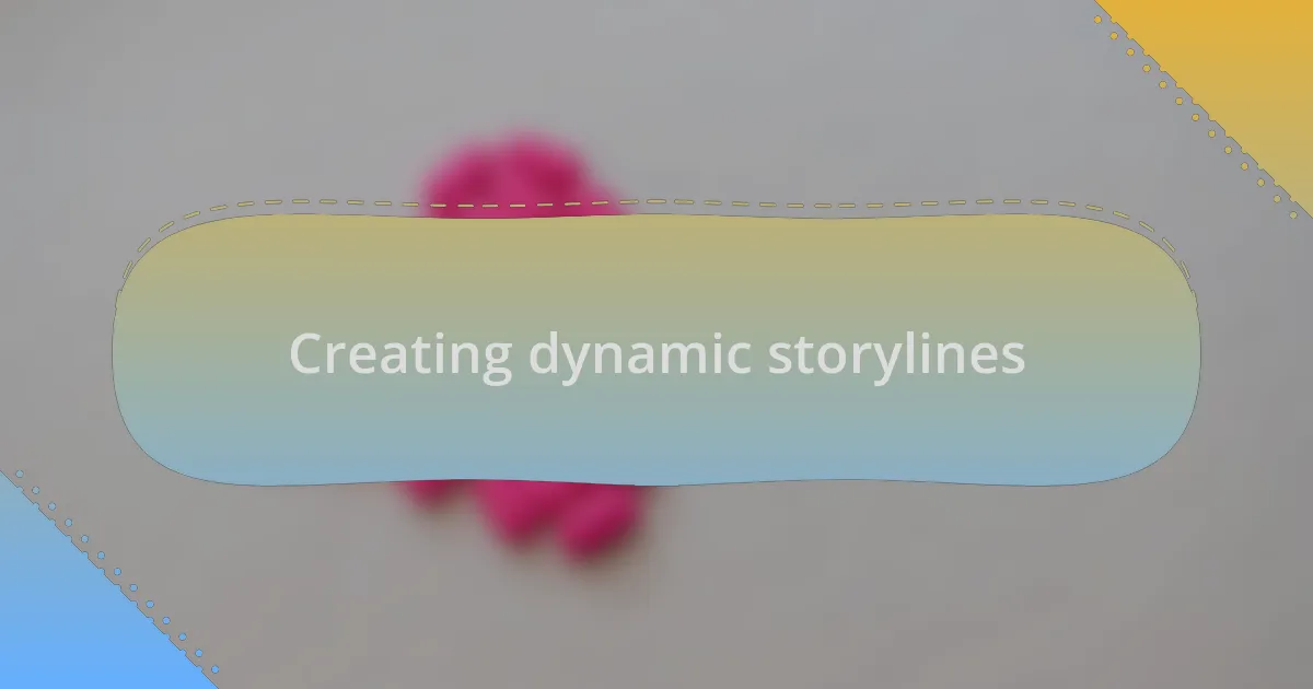 Creating dynamic storylines