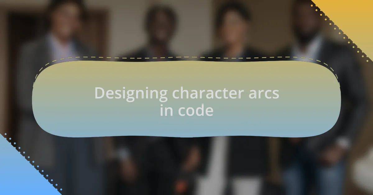 Designing character arcs in code