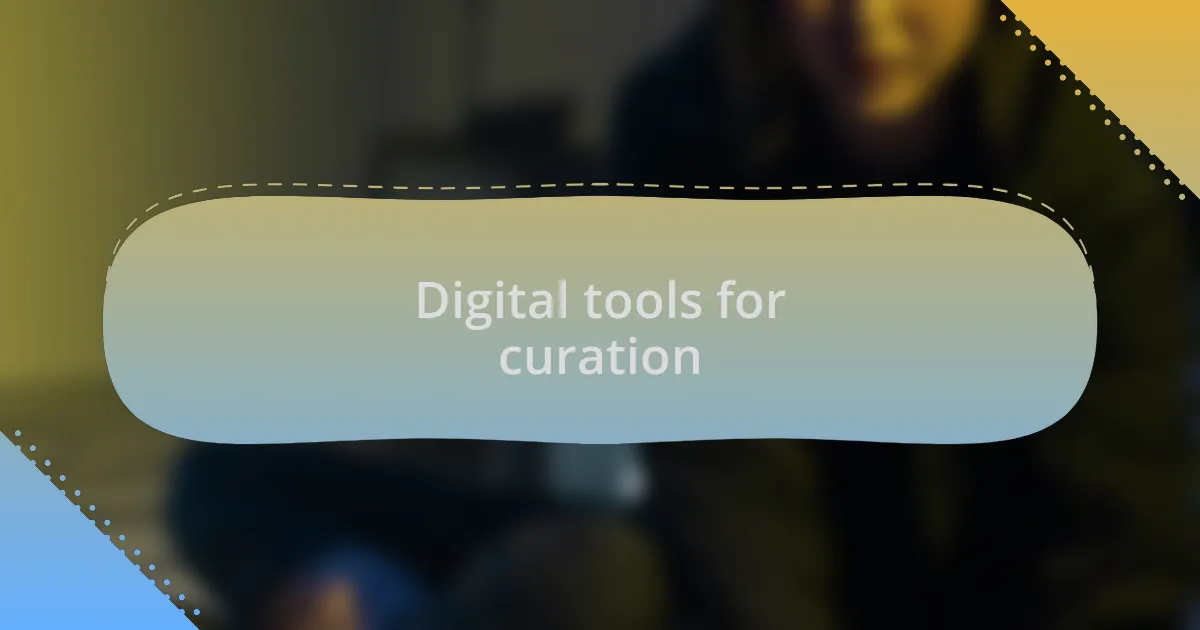 Digital tools for curation