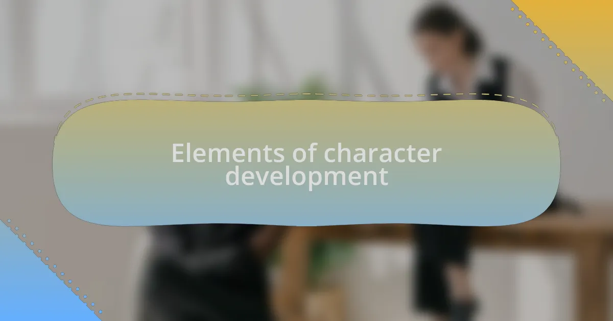 Elements of character development