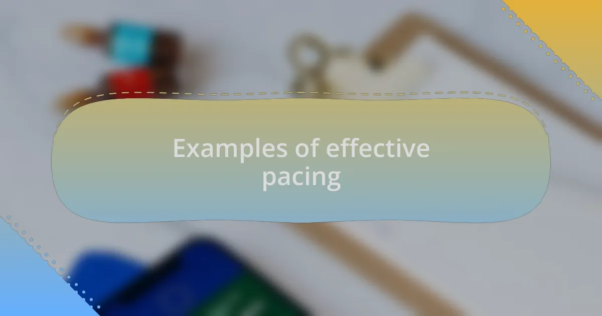 Examples of effective pacing