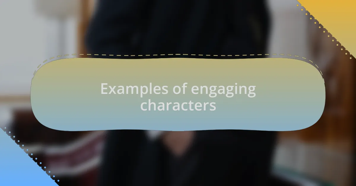 Examples of engaging characters
