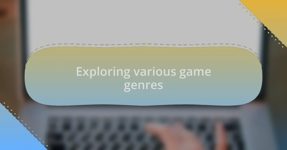 Exploring various game genres