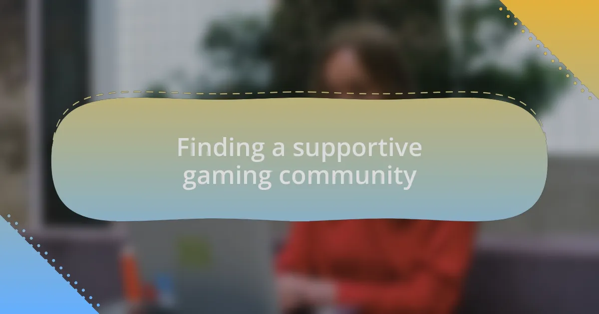 Finding a supportive gaming community