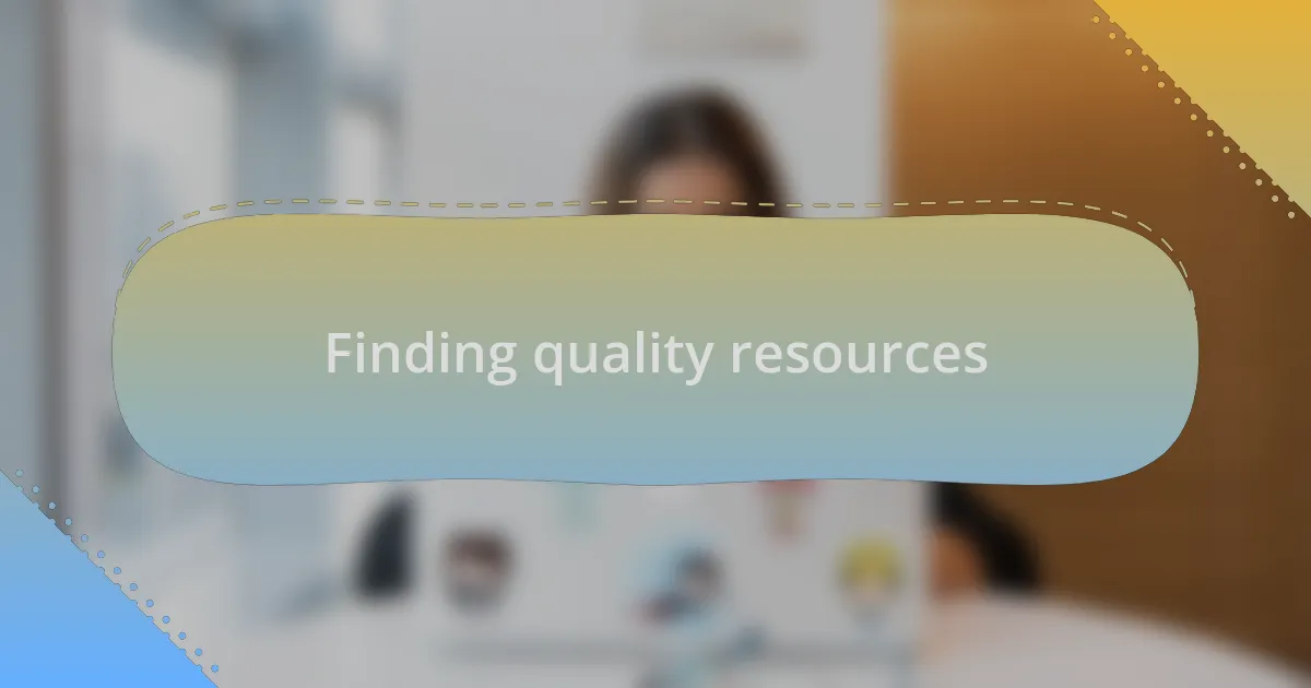 Finding quality resources