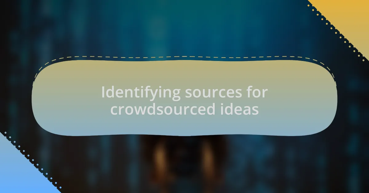 Identifying sources for crowdsourced ideas