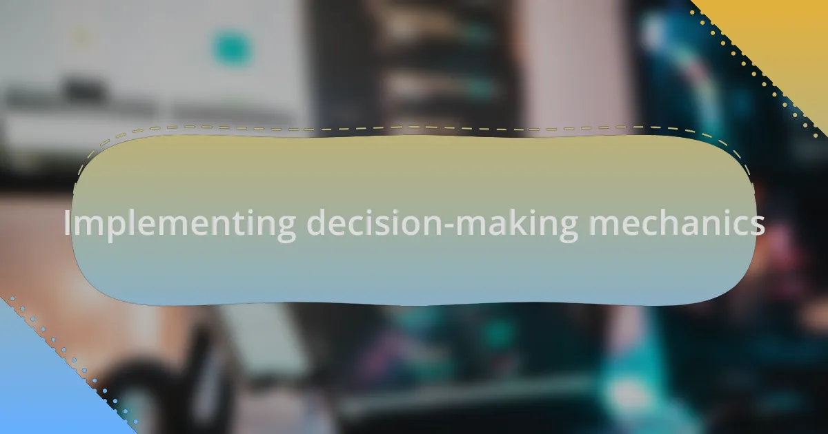 Implementing decision-making mechanics