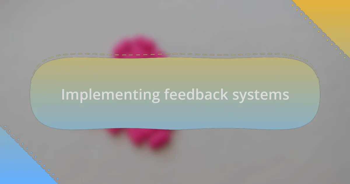 Implementing feedback systems
