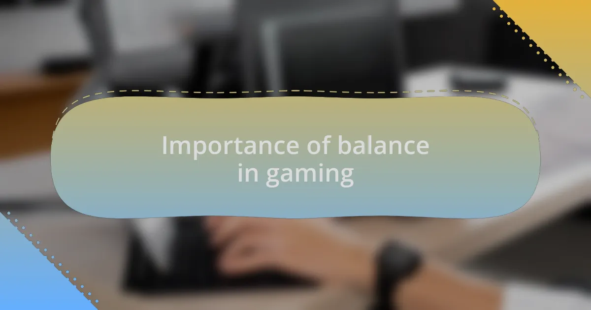 Importance of balance in gaming