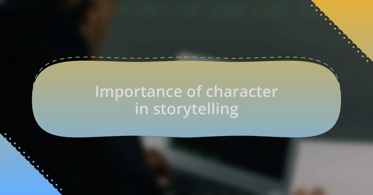 Importance of character in storytelling