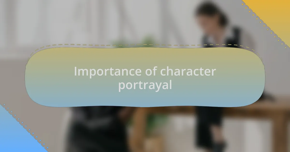 Importance of character portrayal