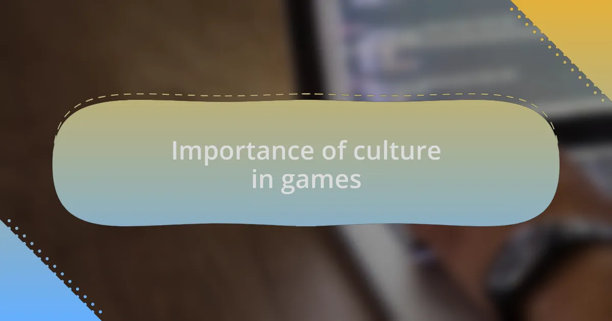 Importance of culture in games
