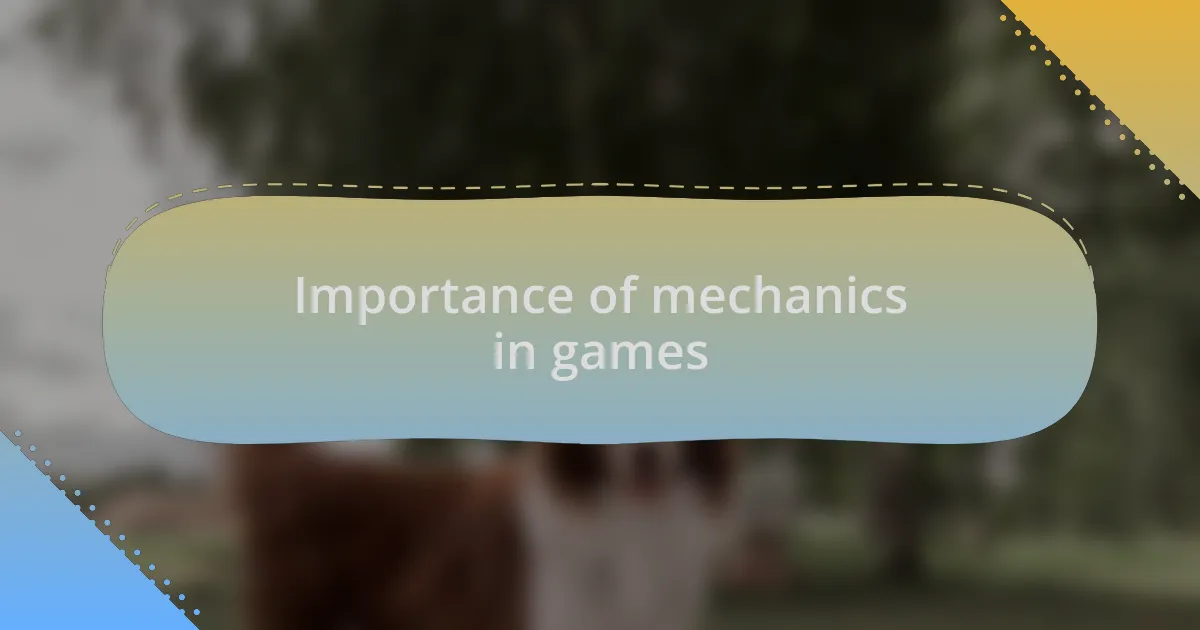Importance of mechanics in games