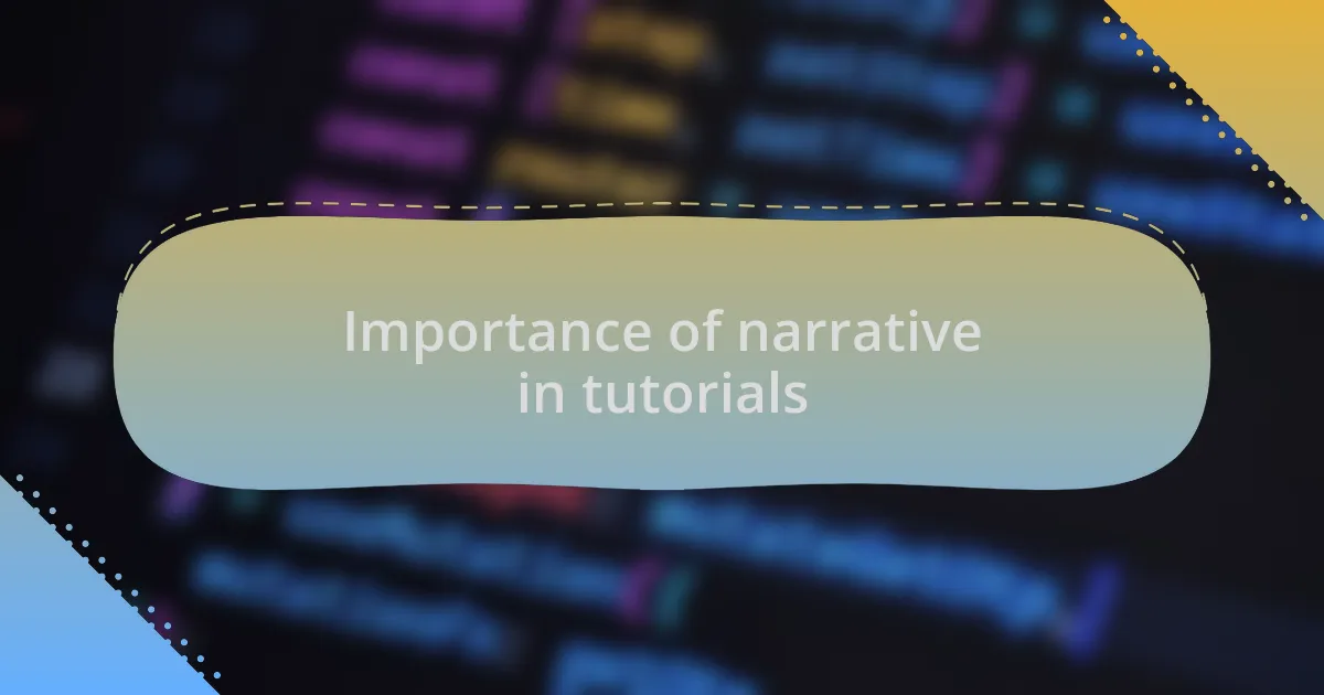 Importance of narrative in tutorials