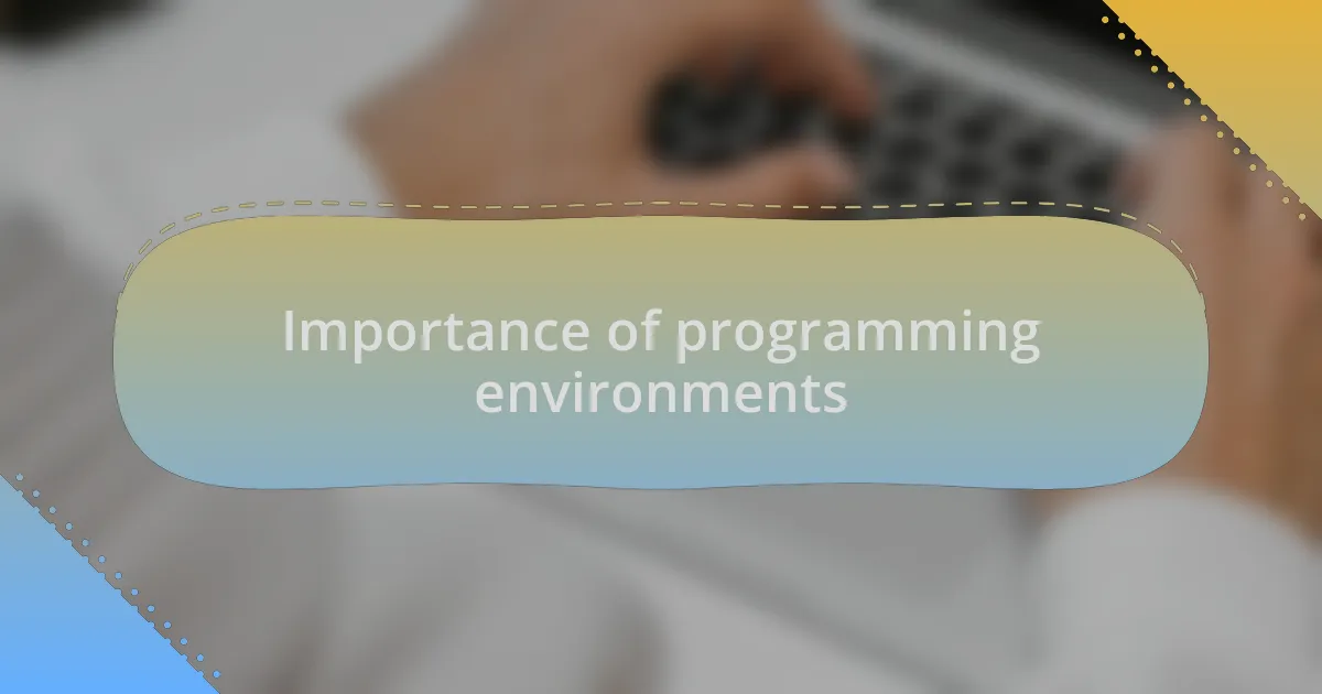 Importance of programming environments
