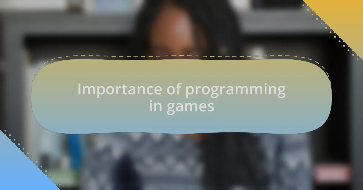 Importance of programming in games
