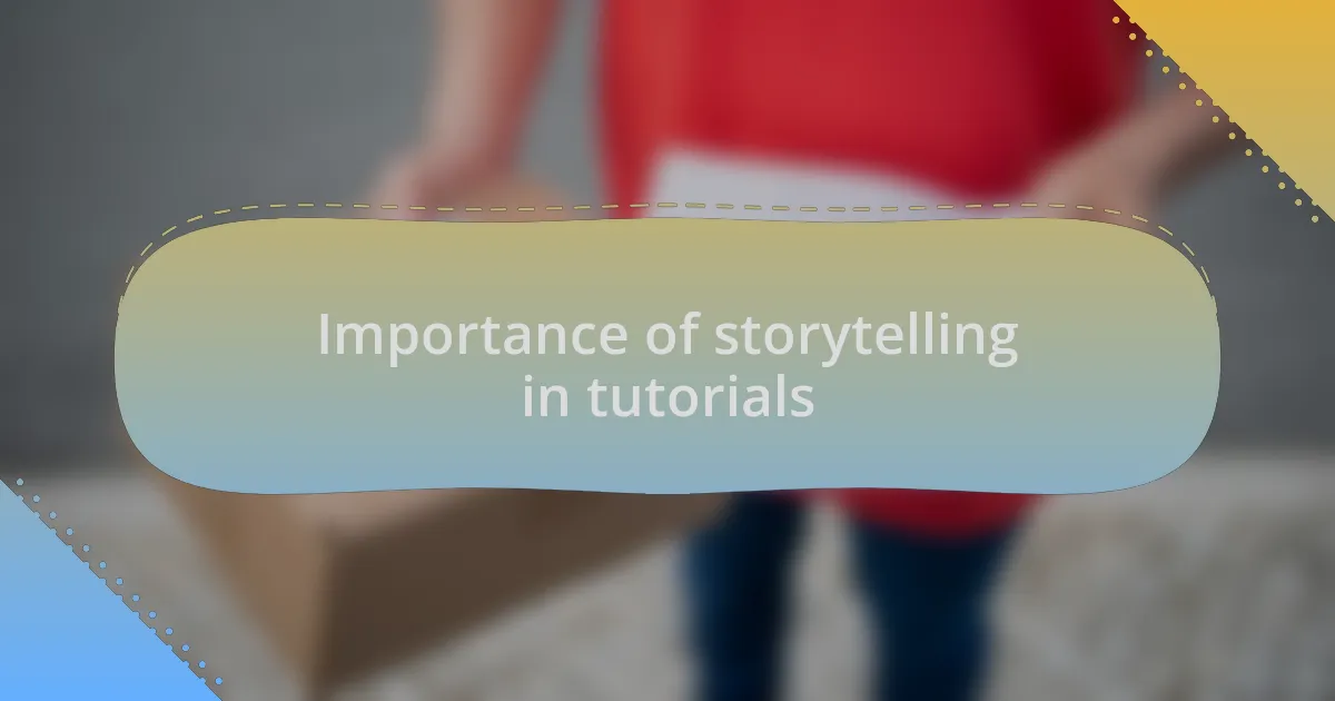 Importance of storytelling in tutorials