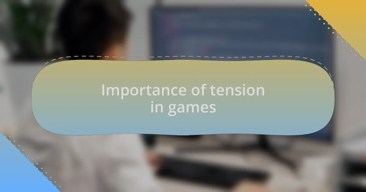 Importance of tension in games