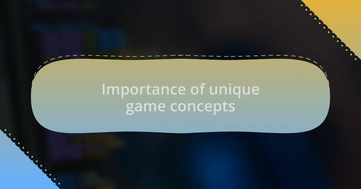 Importance of unique game concepts