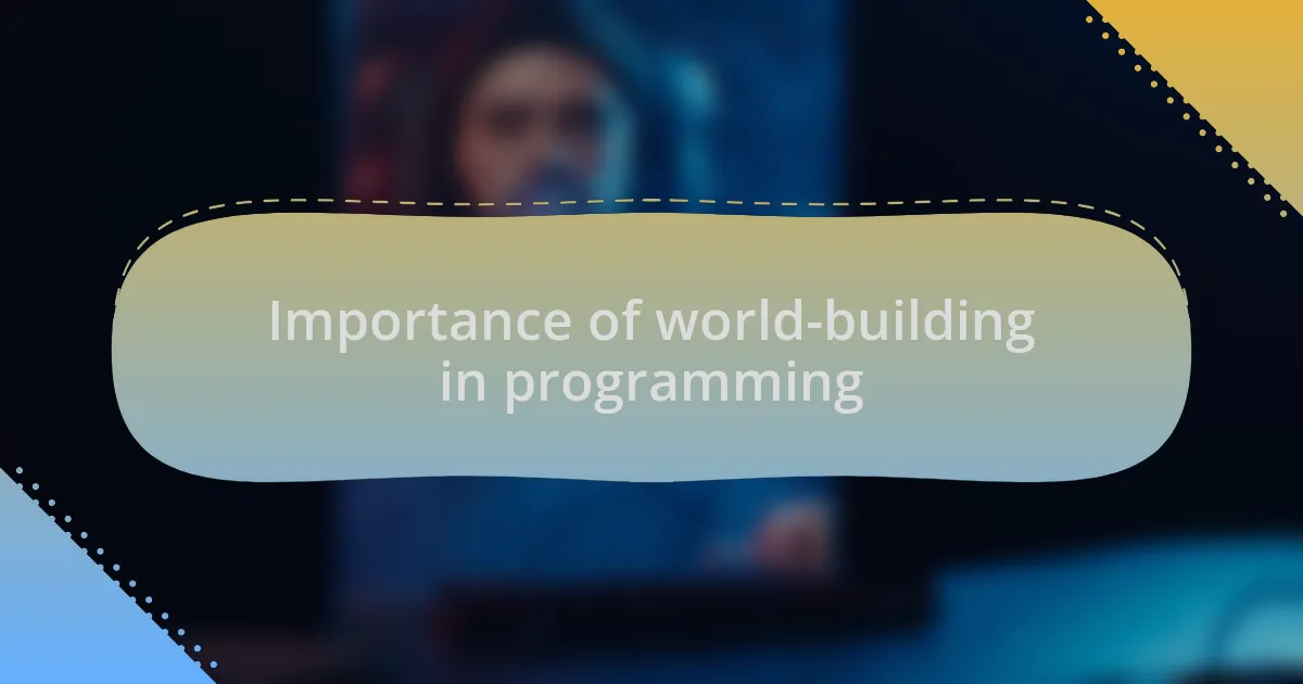 Importance of world-building in programming