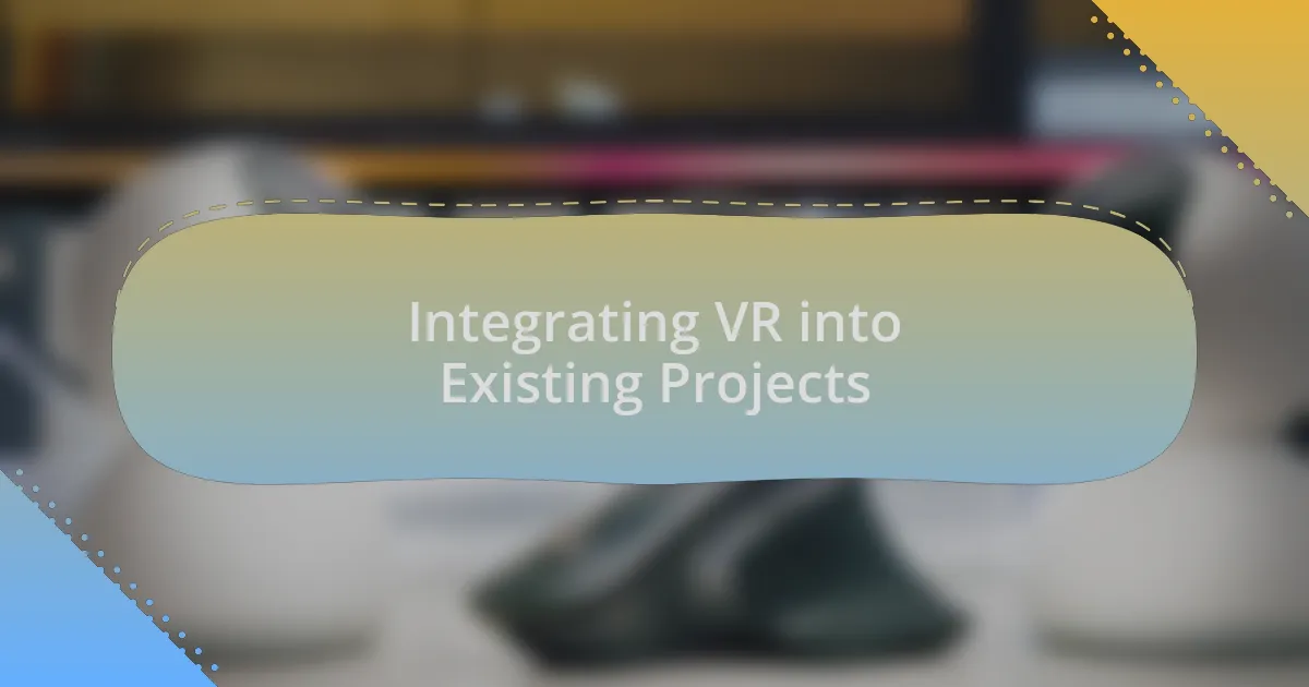 Integrating VR into Existing Projects