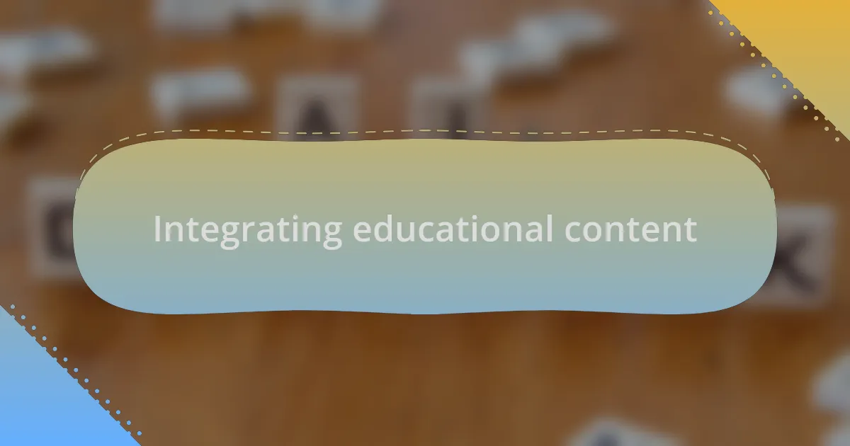 Integrating educational content
