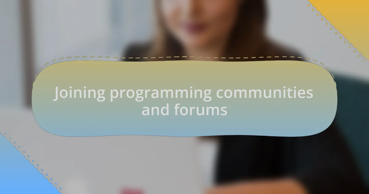 Joining programming communities and forums