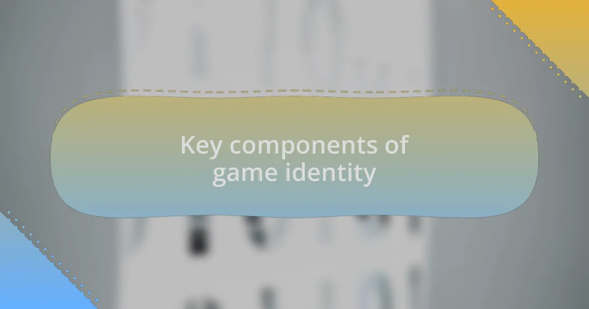 Key components of game identity