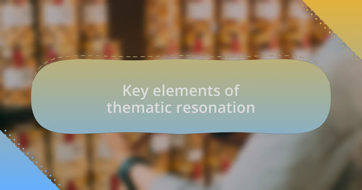 Key elements of thematic resonation