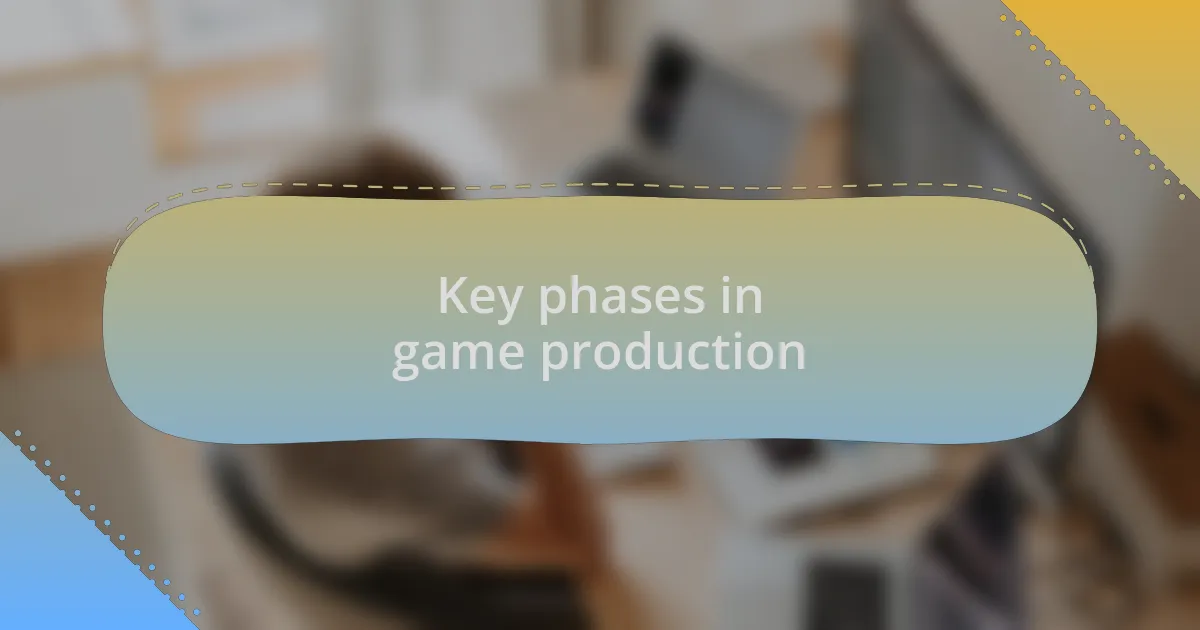 Key phases in game production