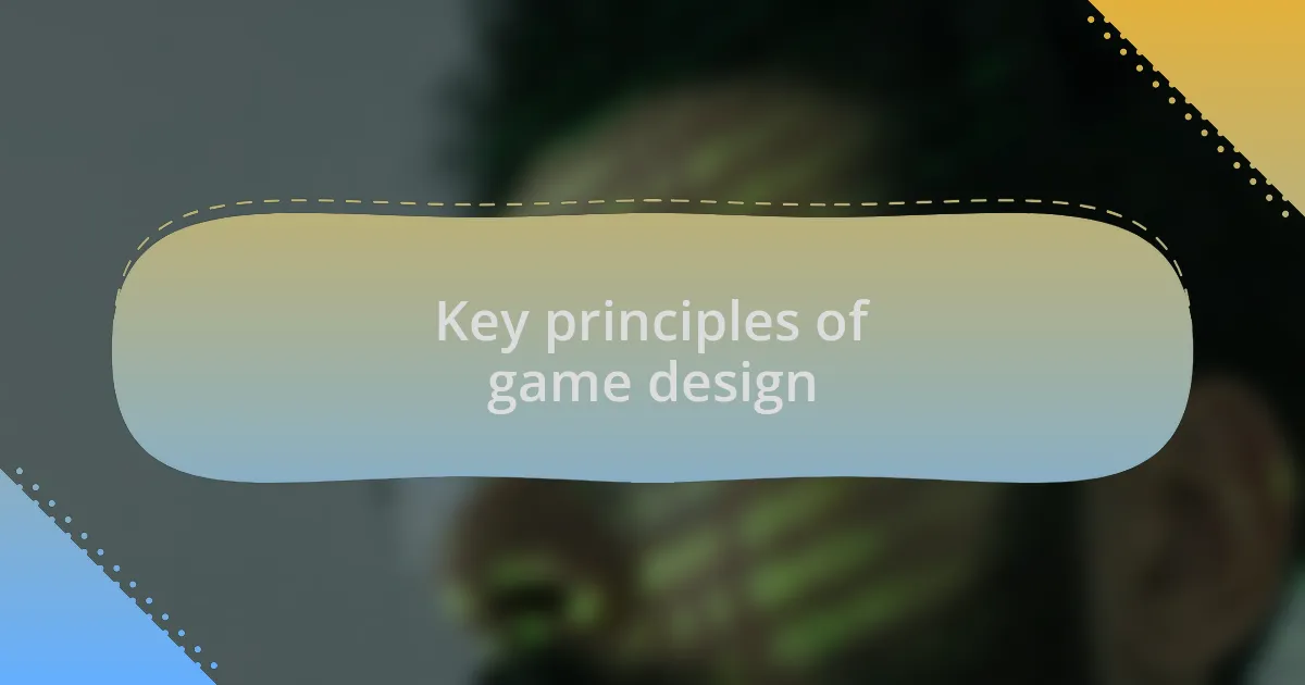 Key principles of game design