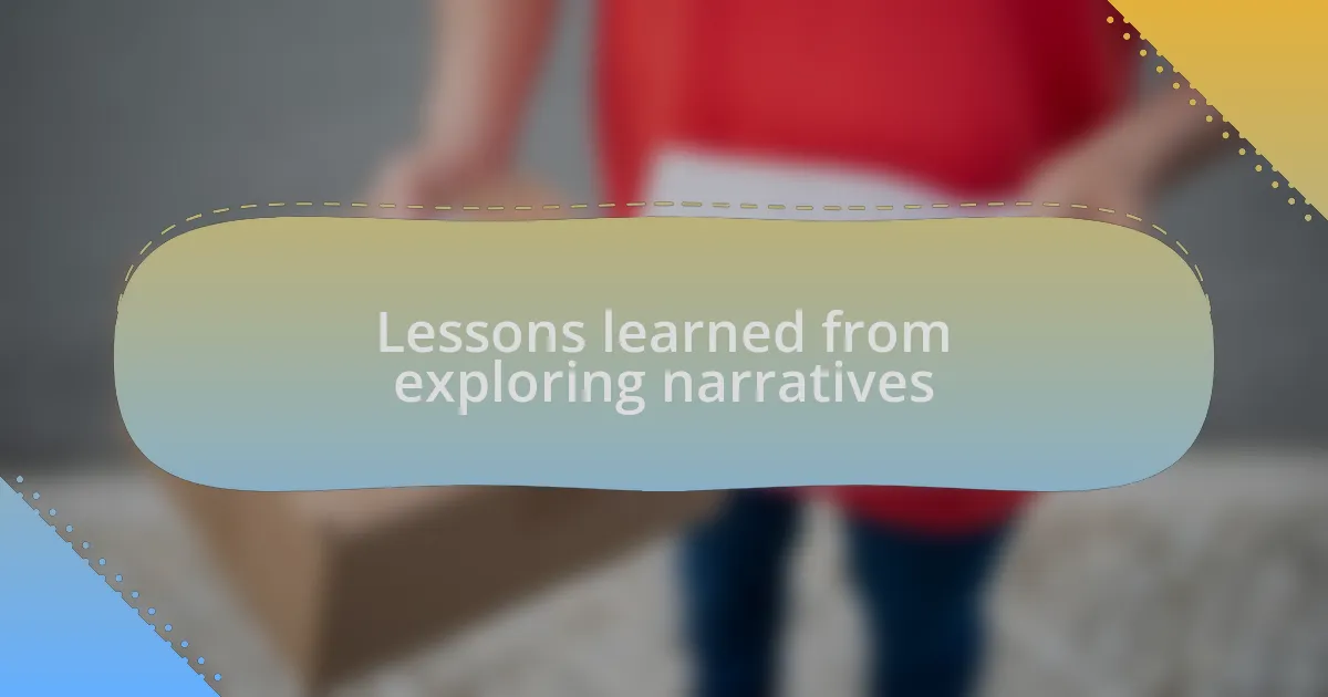 Lessons learned from exploring narratives