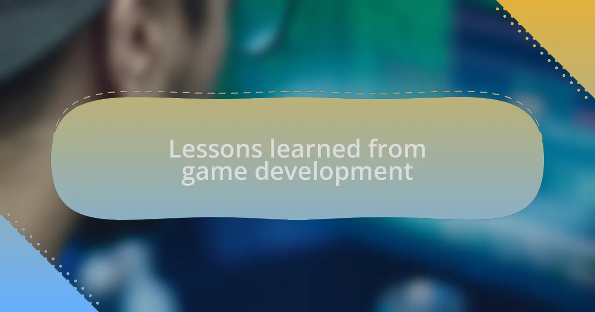 Lessons learned from game development