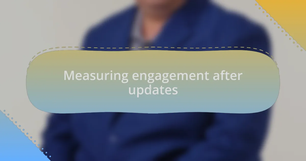 Measuring engagement after updates