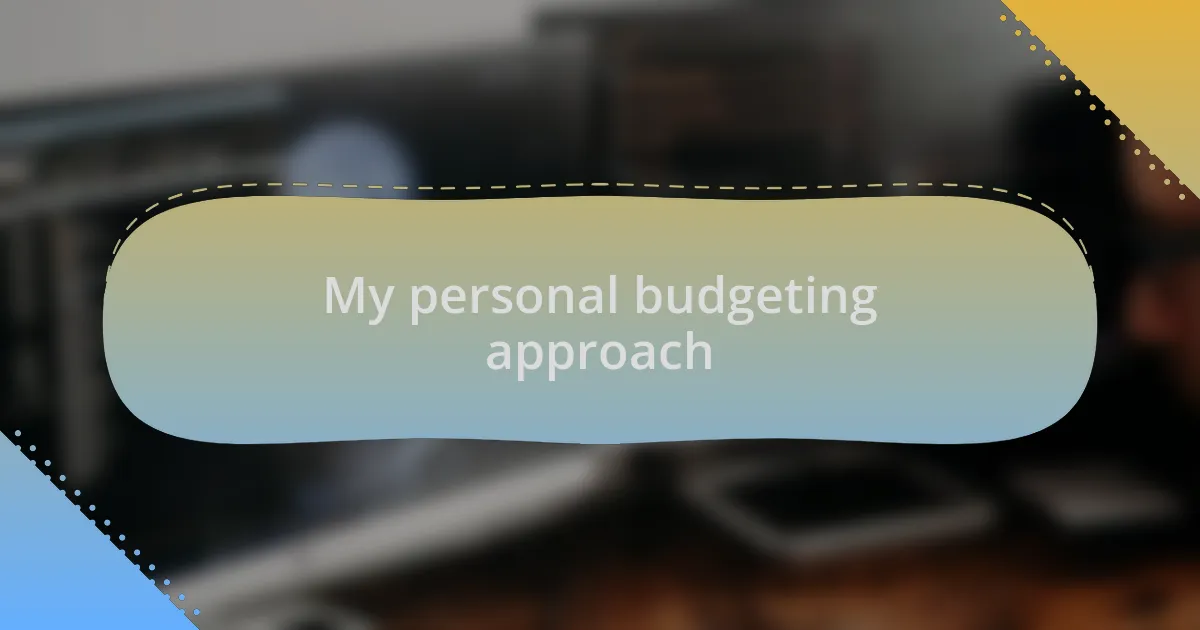 My personal budgeting approach
