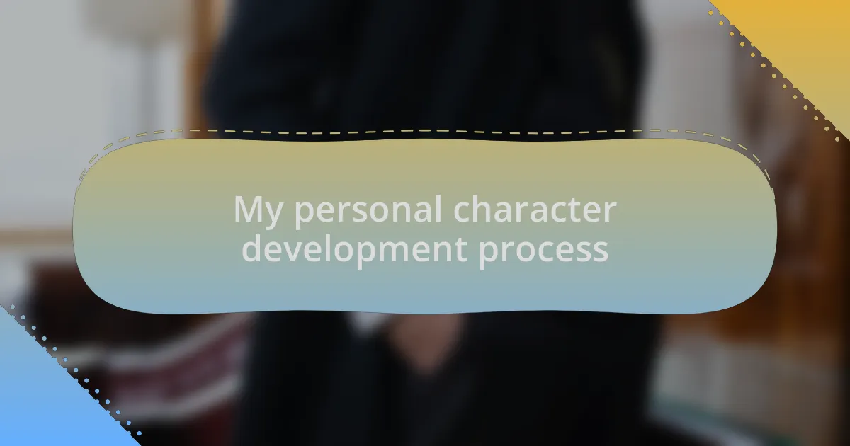 My personal character development process