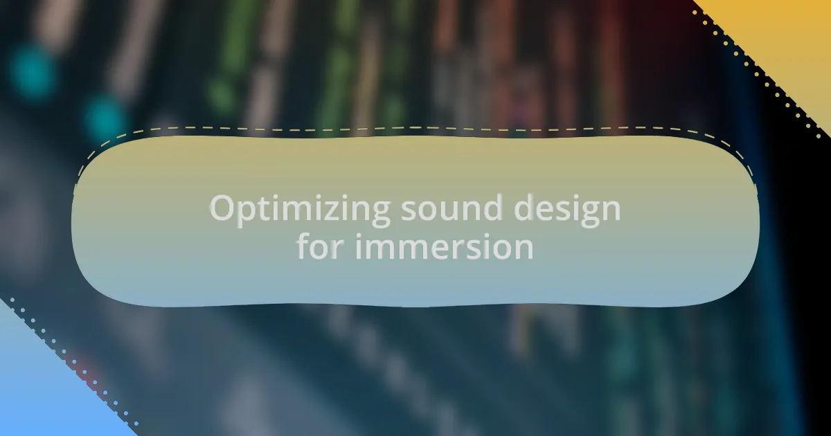 Optimizing sound design for immersion