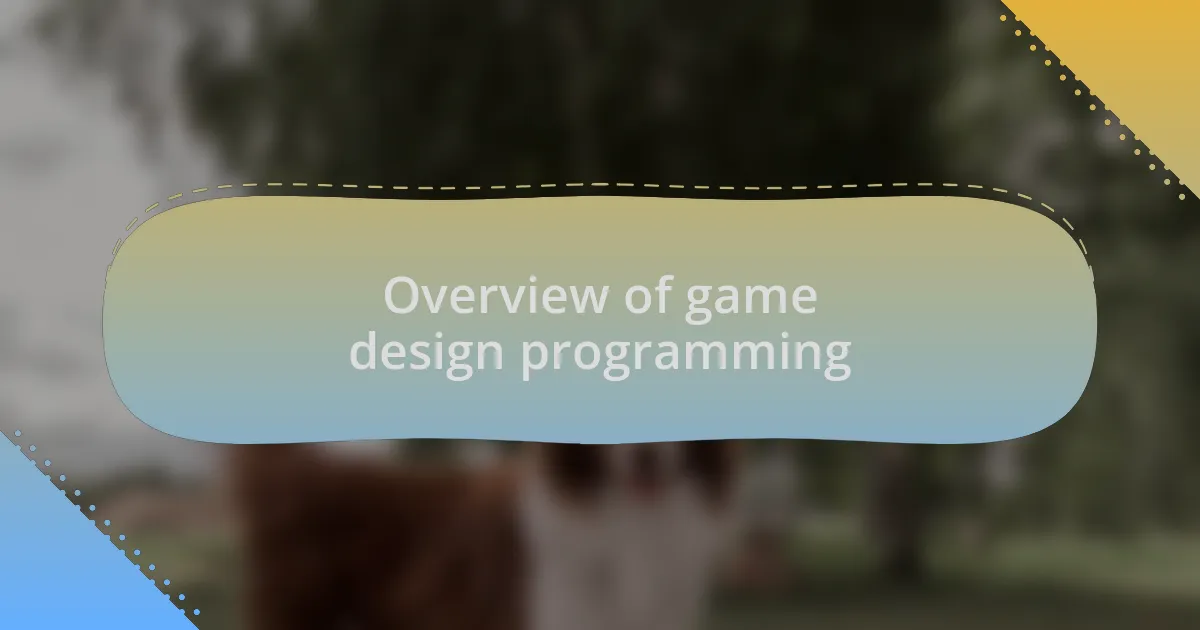 Overview of game design programming